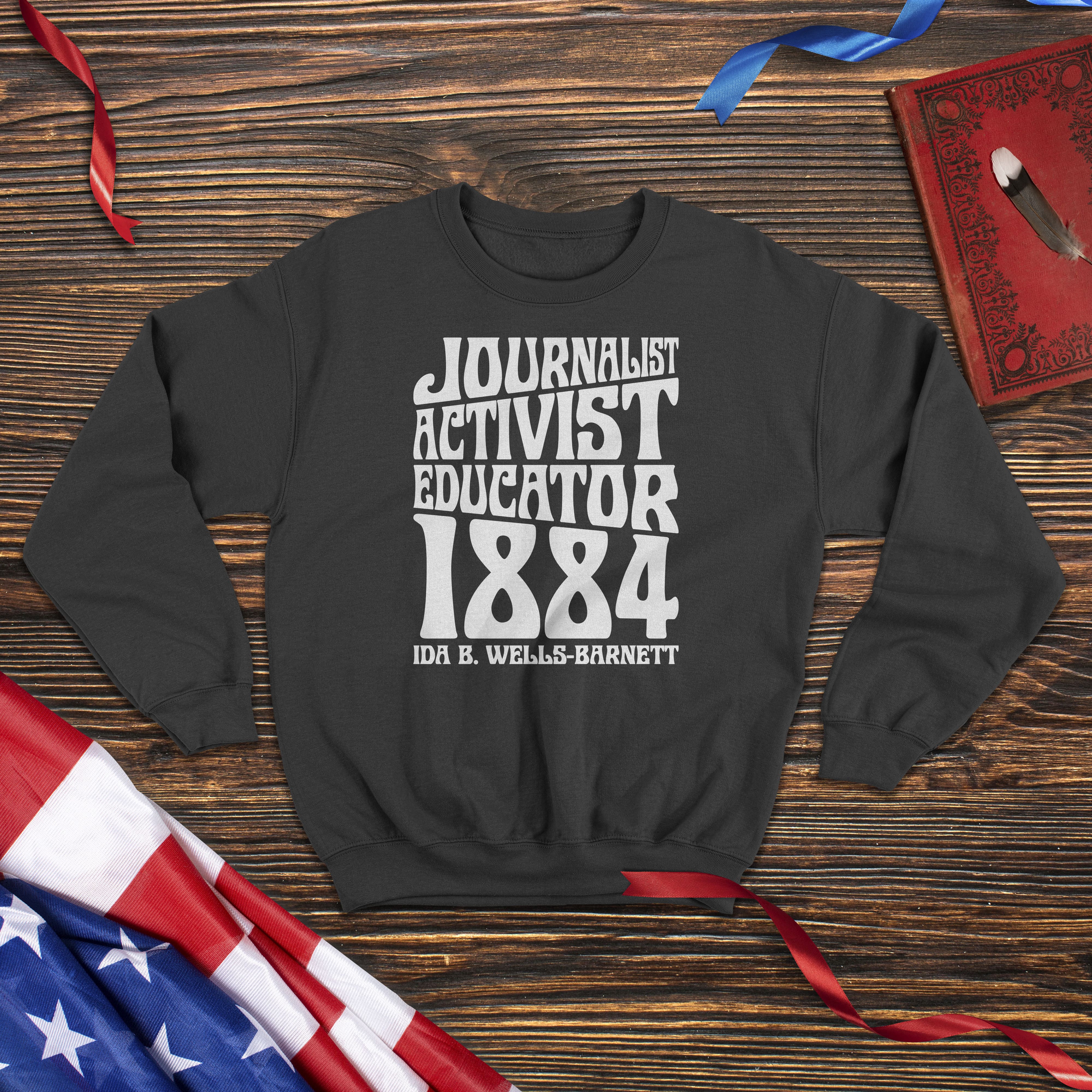 Ida B Wells - Journalist Activist Educator - Crewneck Sweatshirt