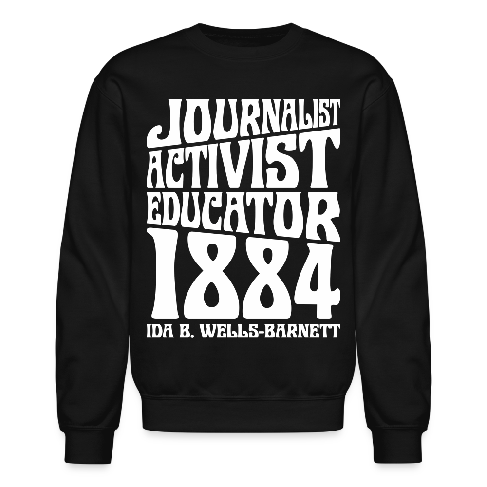 Ida B Wells - Journalist Activist Educator - Crewneck Sweatshirt - black