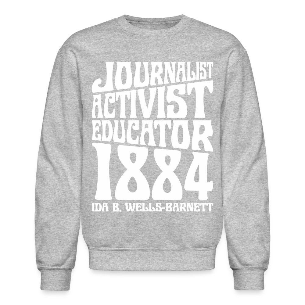 Ida B Wells - Journalist Activist Educator - Crewneck Sweatshirt - heather gray