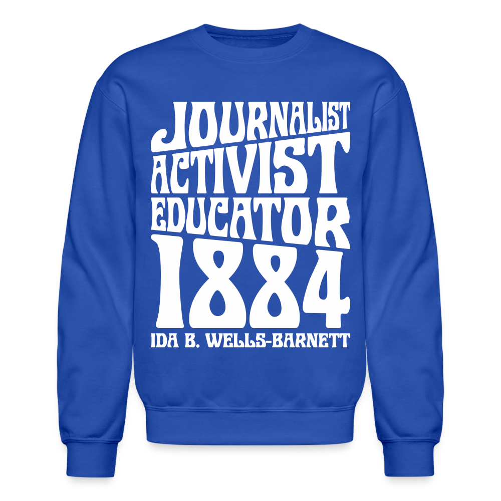 Ida B Wells - Journalist Activist Educator - Crewneck Sweatshirt - royal blue